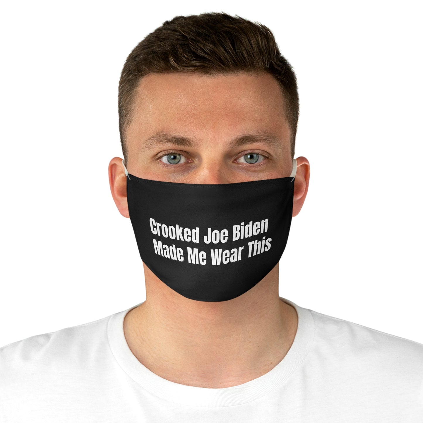 "Crooked Joe Biden Made Me Wear This" - Political Face Mask