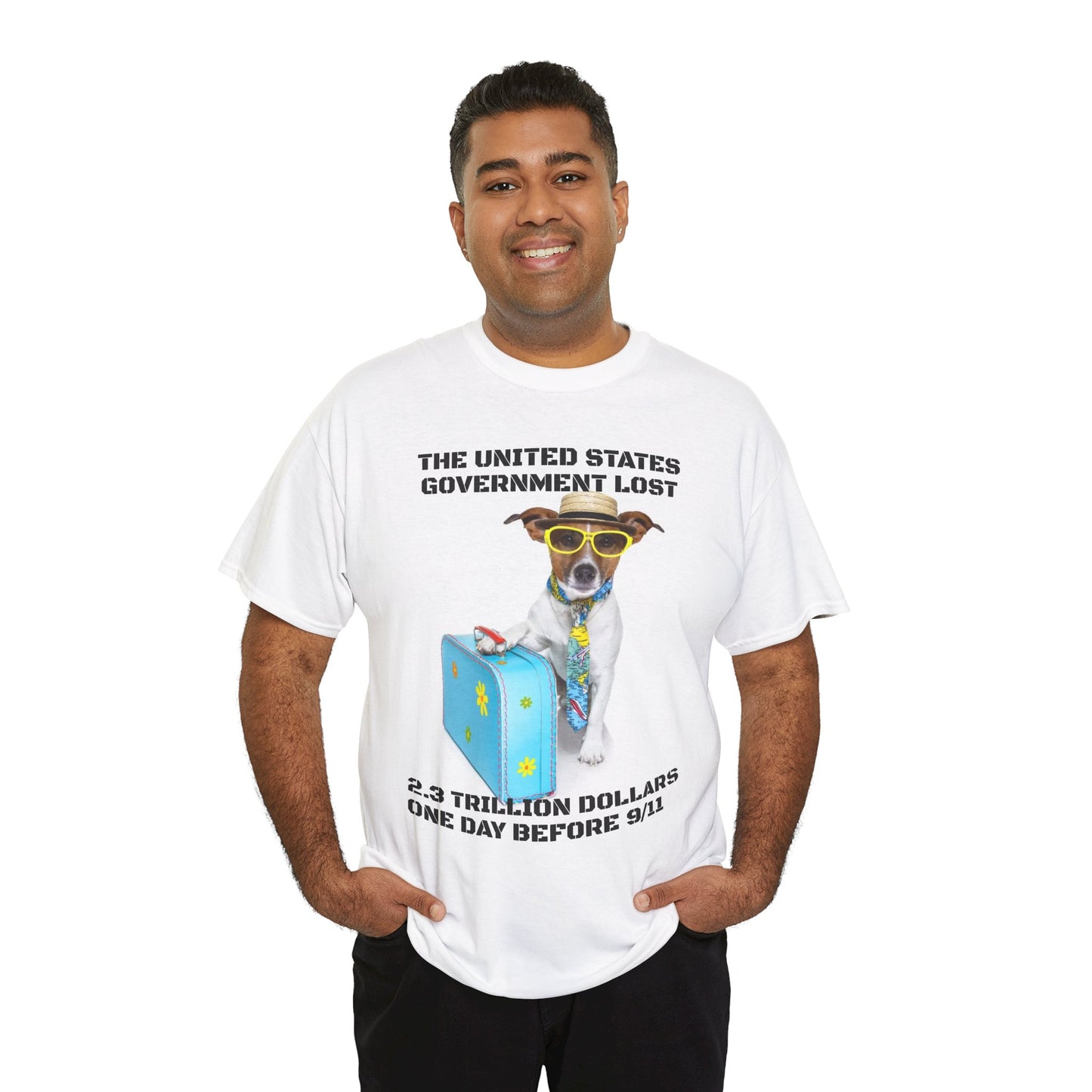 2.3 Trillion Dollar 9/11 Silly Dog T-Shirt