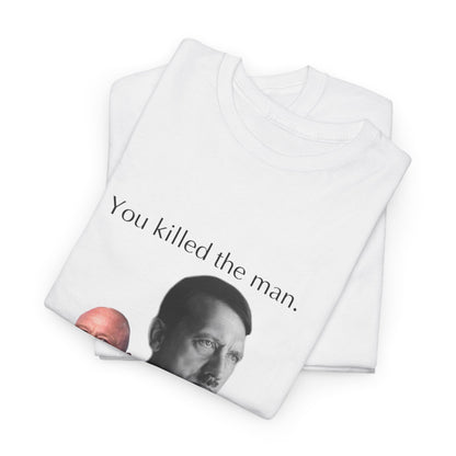 Playful Unisex Tee: 'You Killed the Man, Not the Idea' Graphic T-Shirt, Funny Gift, Quirky Humor, Casual Wear, Meme Apparel