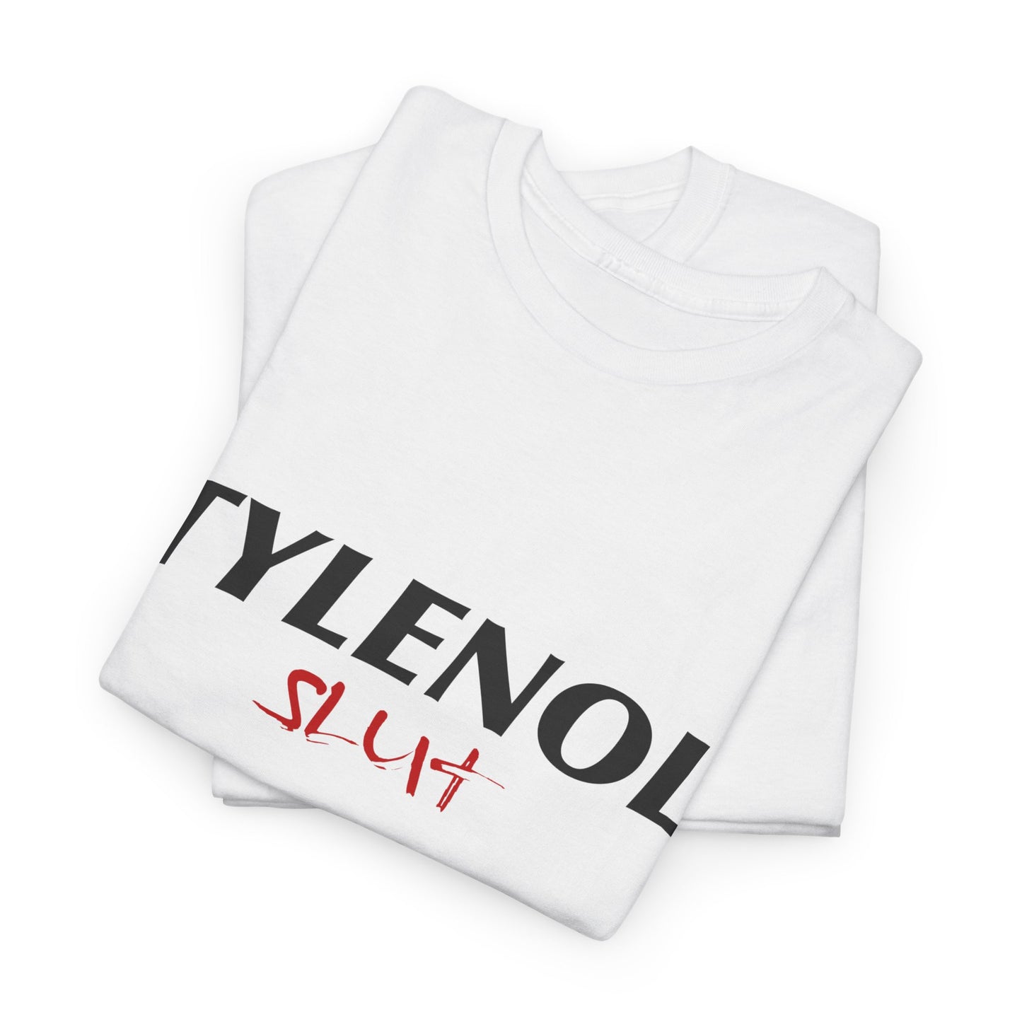 Humorous Unisex Heavy Cotton Tee - 'Tylenol SLUT' T-Shirt, Funny Gift, Casual Wear, Statement Shirt, Birthday Gift