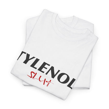 Humorous Unisex Heavy Cotton Tee - 'Tylenol SLUT' T-Shirt, Funny Gift, Casual Wear, Statement Shirt, Birthday Gift