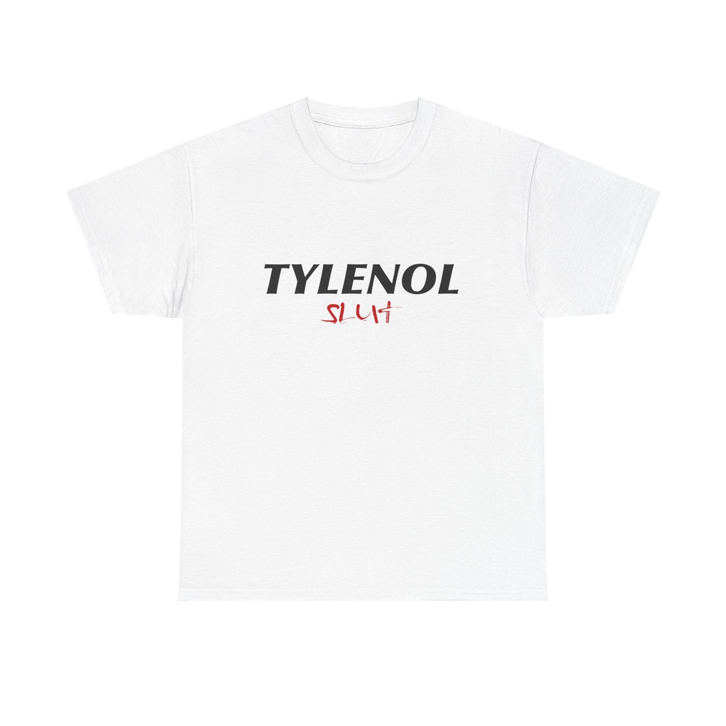 Humorous Unisex Heavy Cotton Tee - 'Tylenol SLUT' T-Shirt, Funny Gift, Casual Wear, Statement Shirt, Birthday Gift